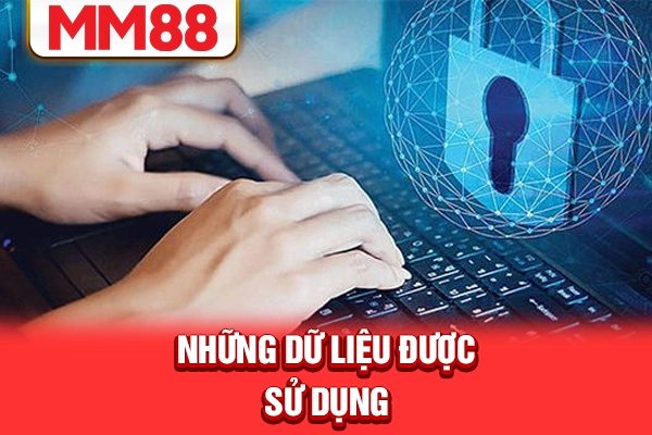 Những dữ liệu được sử dụng Những dữ liệu được sử dụng